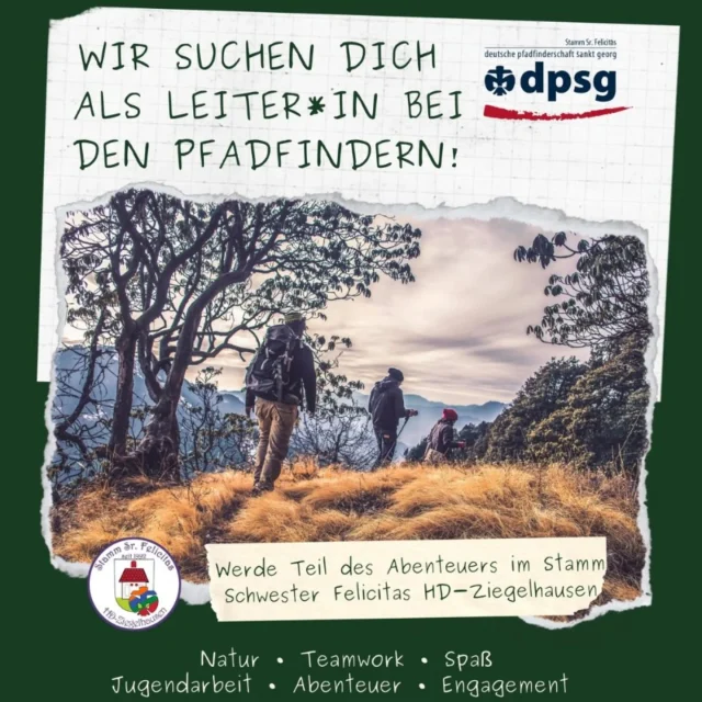 Wir suchen Dich! 
Ganz egal, ob du schon mal bei den Pfadfindern warst und hier in Heidelberg weiter aktiv sein möchtest, ob du einfach nur Lust hast mit und für Kinder und Jugendliche Gruppenstunden, Wochenenden und Zeltlager zu gestalten oder du als Mitarbeiter*in bei uns einsteigen möchtest bist du bei uns willkommen. Auch als Leiterrunde unternehmen wir immer wieder was gemeinsam :)

Kontaktiere uns unter: https://www.pfadfinder-ziegelhausen.de/kontakt-anfahrt/ (oder schreib uns auf Insta an)

#ehrenamt #leitergesucht #pfadfinder #ziegelhausen #dpsg #scoutedich #heidelberg #natur #engagement #jugendarbeit #team #jugendleiter #jugendleiterin #freunde #zusammenhalt #lagerfeuer #abenteuer #srfelicitas